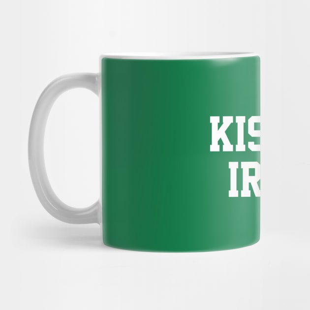 Kiss My Irish! by NotoriousMedia